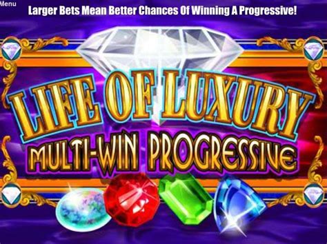 play life of luxury slot machine online free no download|Life of Luxury Progressive Slot .